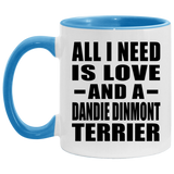 All I Need Is Love And A Dandie Dinmont Terrier - 11oz Accent Mug Blue