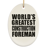 World's Greatest Construction Foreman - Oval Ornament