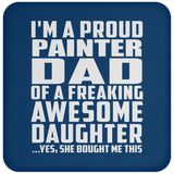 Proud Painter Dad Of Awesome Daughter - Drink Coaster
