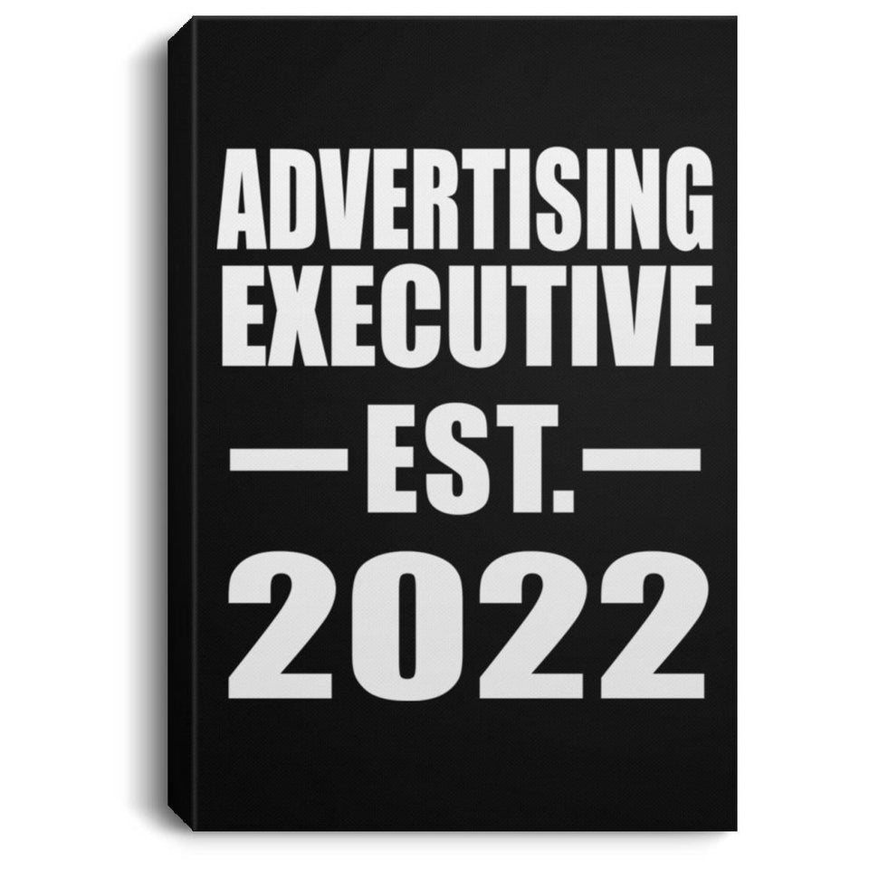 Advertising Executive Established EST. 2022 - Canvas Portrait