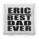 Eric Best Dad Ever - Throw Pillow
