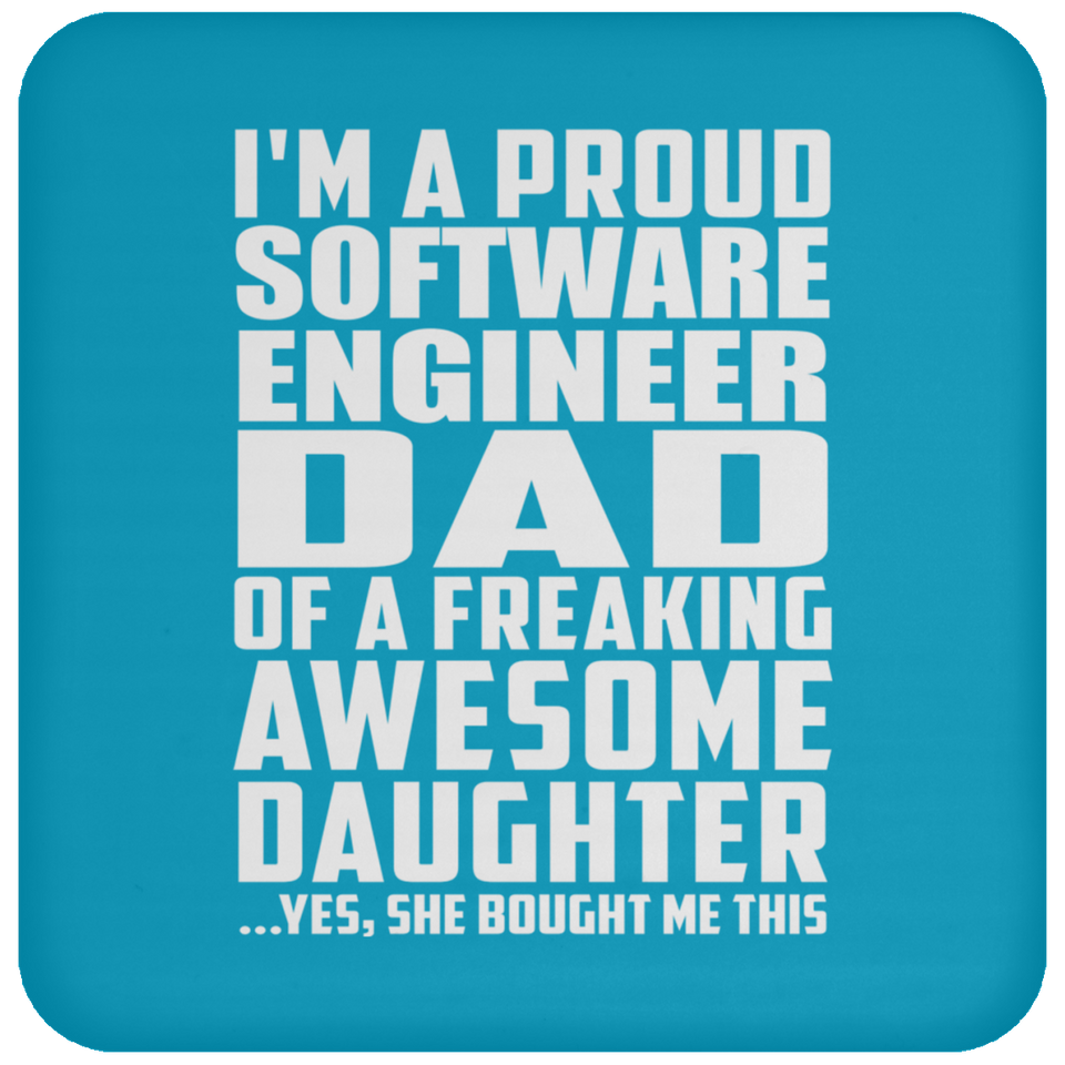 Proud Software Engineer Dad Of Awesome Daughter - Drink Coaster