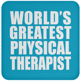 World's Greatest Physical Therapist - Drink Coaster