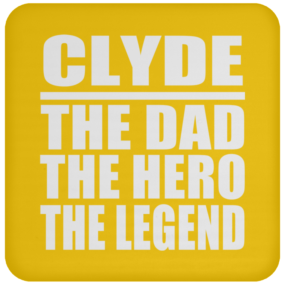 Clyde The Dad The Hero The Legend - Drink Coaster