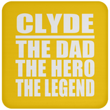 Clyde The Dad The Hero The Legend - Drink Coaster