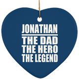 Jonathan The Dad The Hero The Legend - Heart Ornament