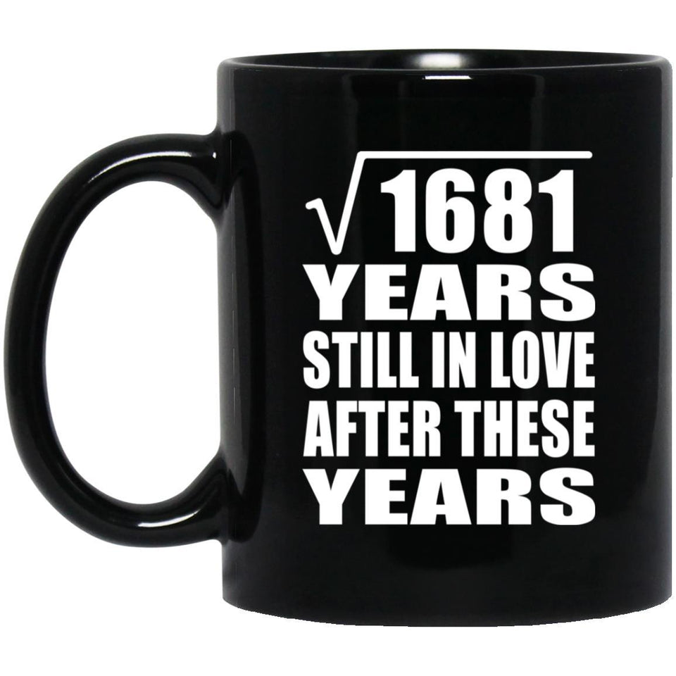 41st Anniversary Square Root of 1681 Years Still In Love - 11oz Coffee Mug Black