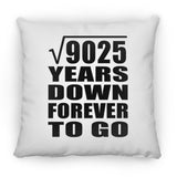 95th Anniversary Square Root of 9025 Years Down Forever To Go - Throw Pillow