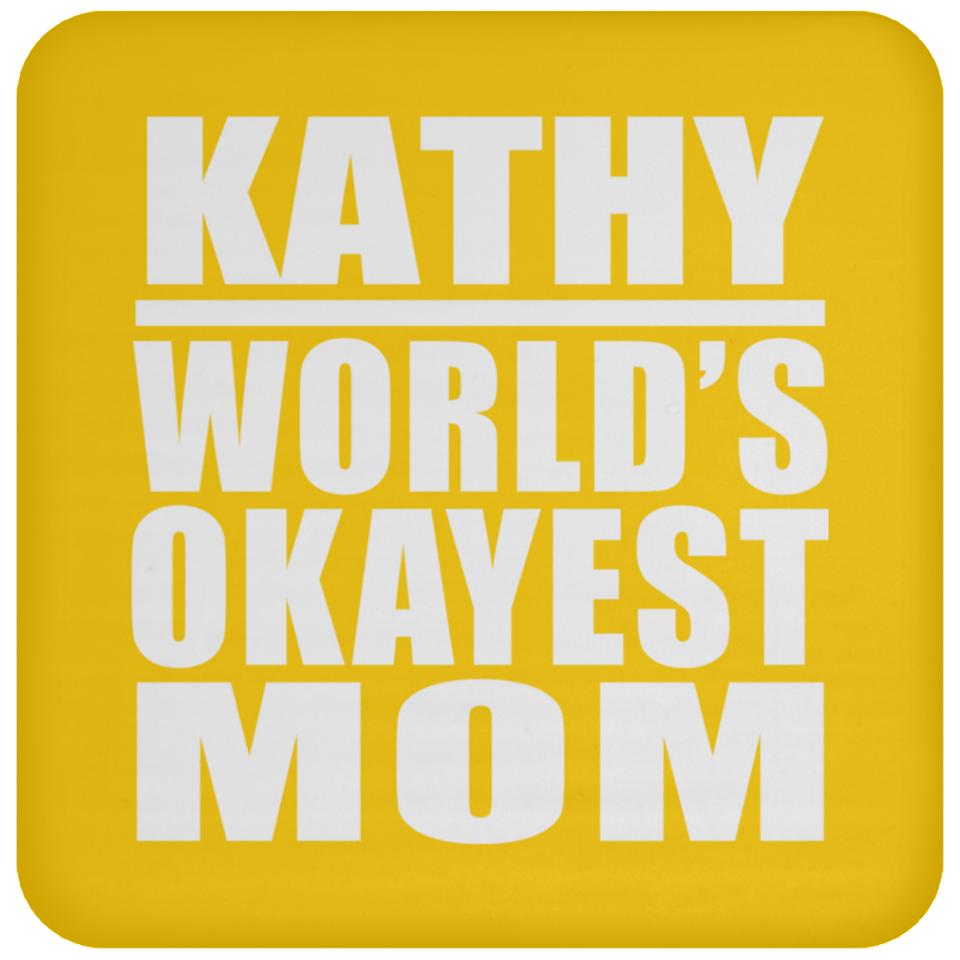 Kathy World's Okayest Mom - Drink Coaster