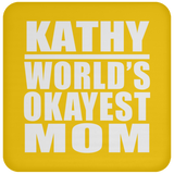 Kathy World's Okayest Mom - Drink Coaster
