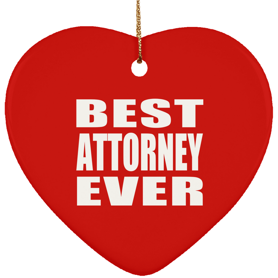 Best Attorney Ever - Heart Ornament