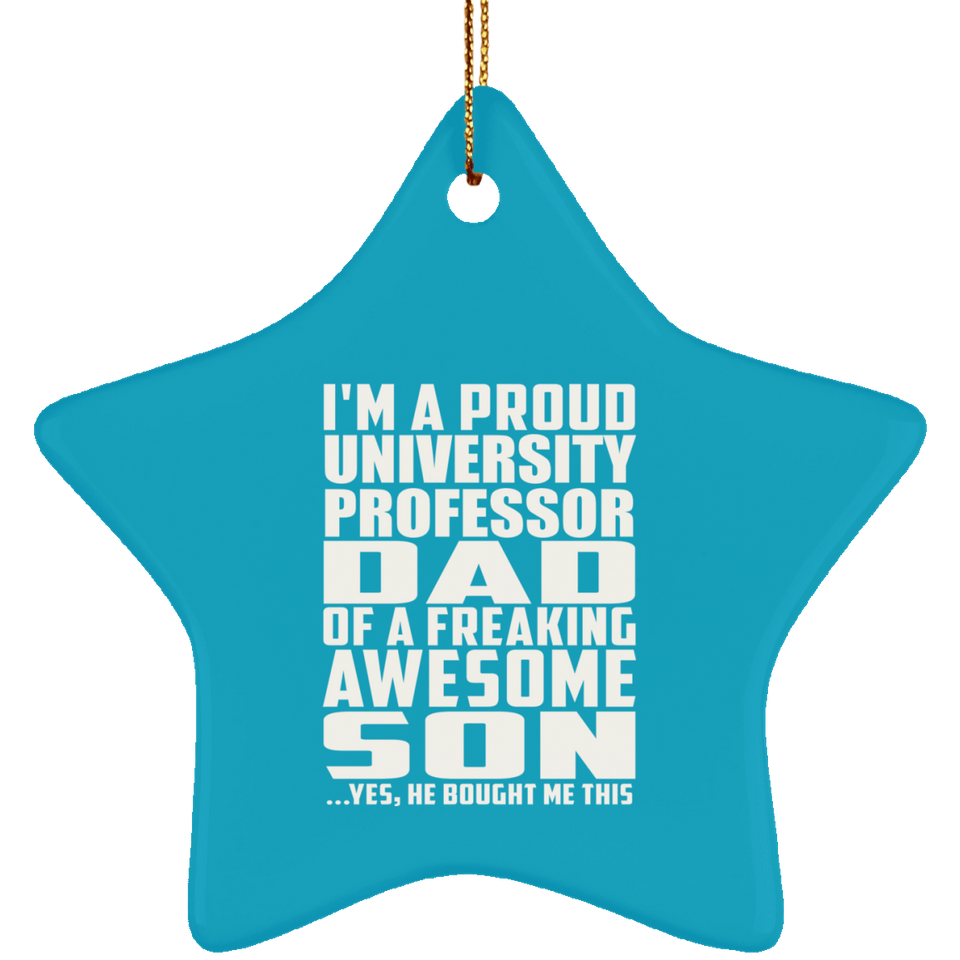 Proud University Professor Dad Of Awesome Son - Star Ornament
