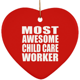 Most Awesome Child Care Worker - Heart Ornament
