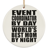 Event Coordinator By Day World's Best Mom By Night - Circle Ornament