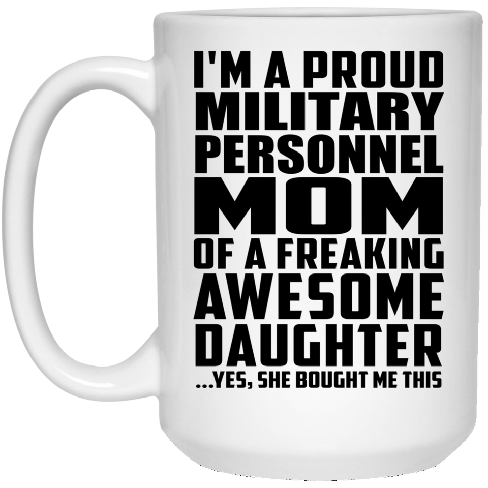 Proud Military Personnel Mom Of Awesome Daughter - 15 Oz Coffee Mug