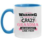 Warning I Have A Crazy Grandma & I Am Not Afraid To Use Her - 11oz Accent Mug Blue