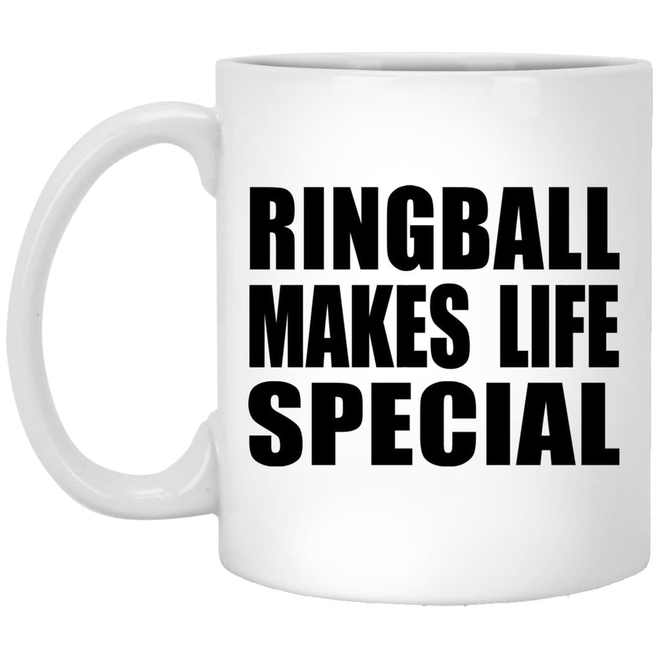 Ringball Makes Life Special - 11oz Coffee Mug