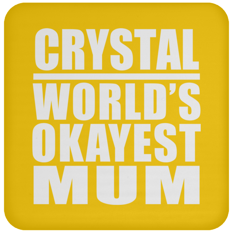 Crystal World's Okayest Mum - Drink Coaster