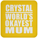 Crystal World's Okayest Mum - Drink Coaster
