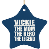 Vickie The Mom The Hero The Legend - Star Ornament