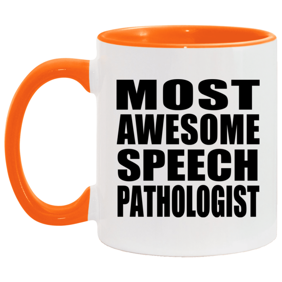 Most Awesome Speech Pathologist - 11oz Accent Mug Orange