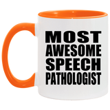 Most Awesome Speech Pathologist - 11oz Accent Mug Orange