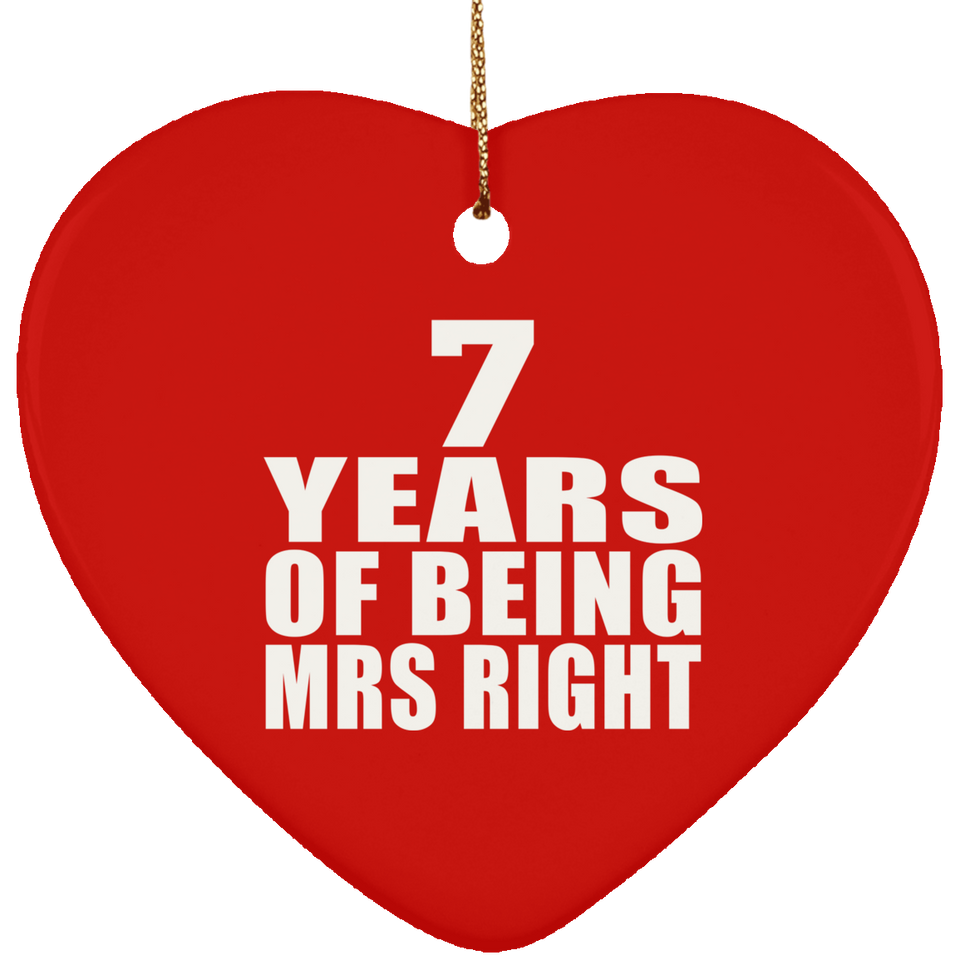 7th Anniversary 7 Years Of Being Mrs Right - Heart Ornament