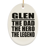 Glen The Dad The Hero The Legend - Oval Ornament