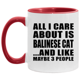 All I Care About Is Balinese Cat - 11oz Accent Mug Red