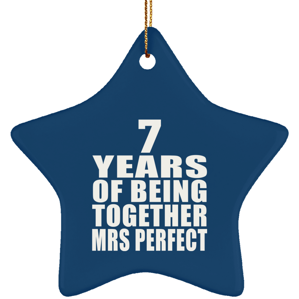 7th Anniversary 7 Years Of Being Mrs Perfect - Star Ornament