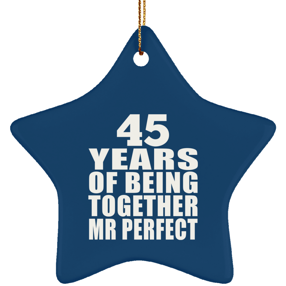 45th Anniversary 45 Years Of Being Mr Perfect - Star Ornament