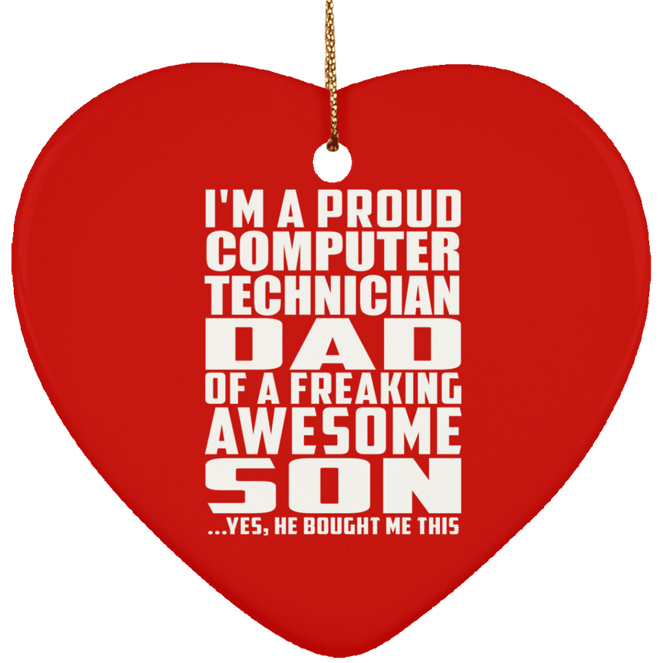 Proud Computer Technician Dad Of Awesome Son - Heart Ornament