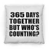 1st Anniversary 365 Days Together But Who's Counting - Throw Pillow