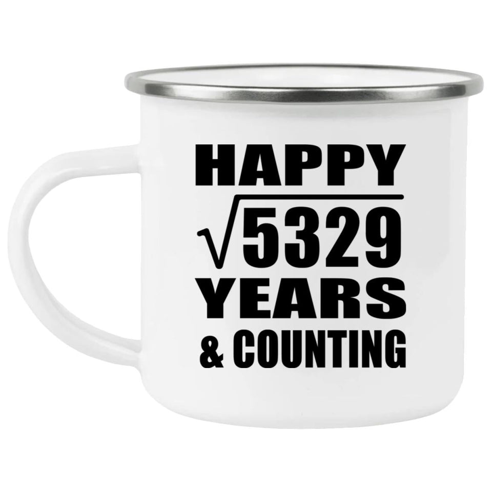 Happy 73rd Anniversary Square Root of 5329 Years & Counting - 12oz Camping Mug