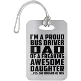 Proud Bus Driver Dad Of Awesome Daughter - Luggage Bag Tag