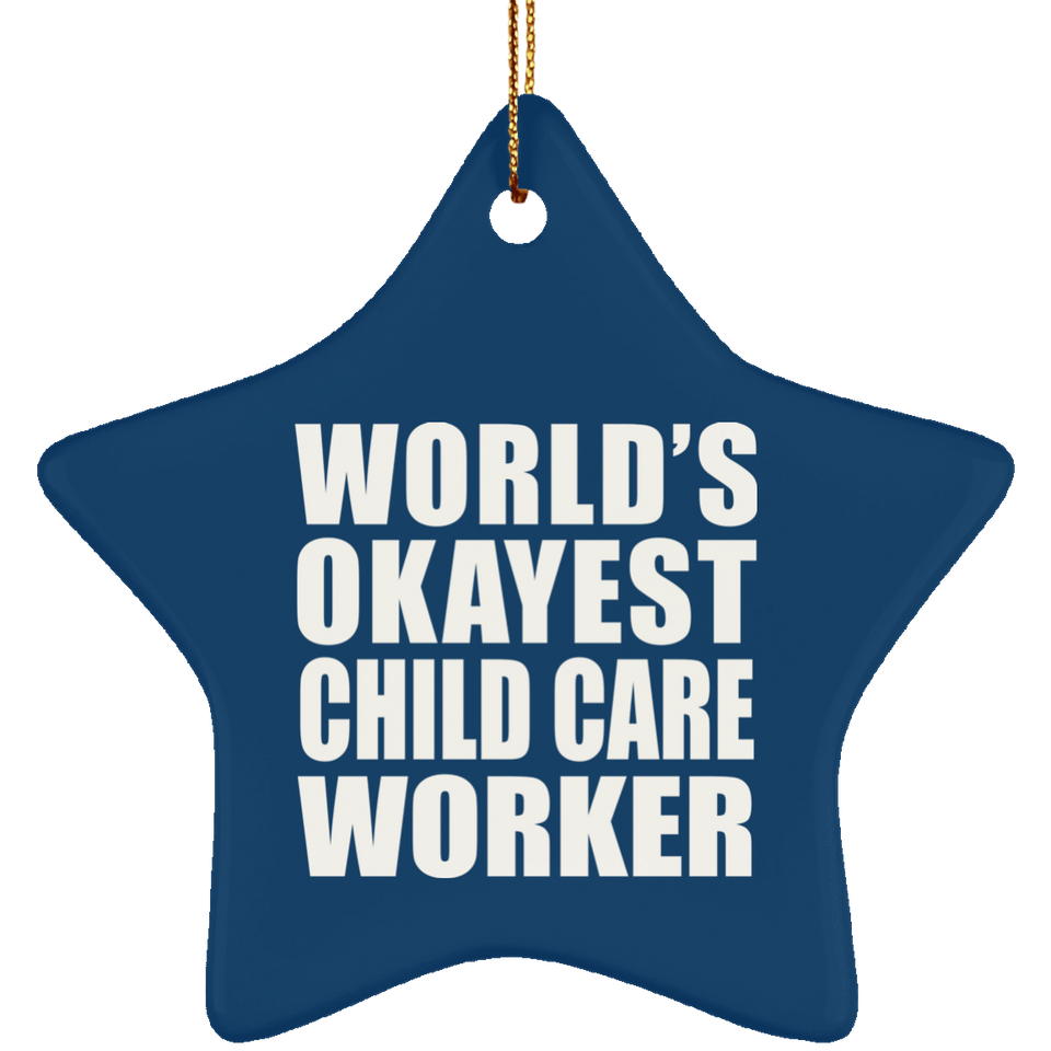 World's Okayest Child Care Worker - Star Ornament