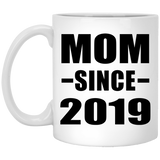 Mom Since 2019 - 11oz Coffee Mug