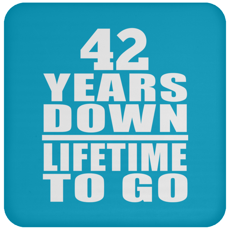 42nd Anniversary 42 Years Down Lifetime To Go - Drink Coaster