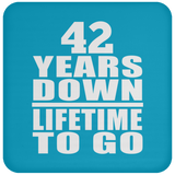 42nd Anniversary 42 Years Down Lifetime To Go - Drink Coaster