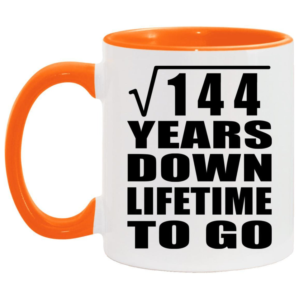 12th Anniversary Square Root of 144 Years Lifetime To Go - 11oz Accent Mug Orange