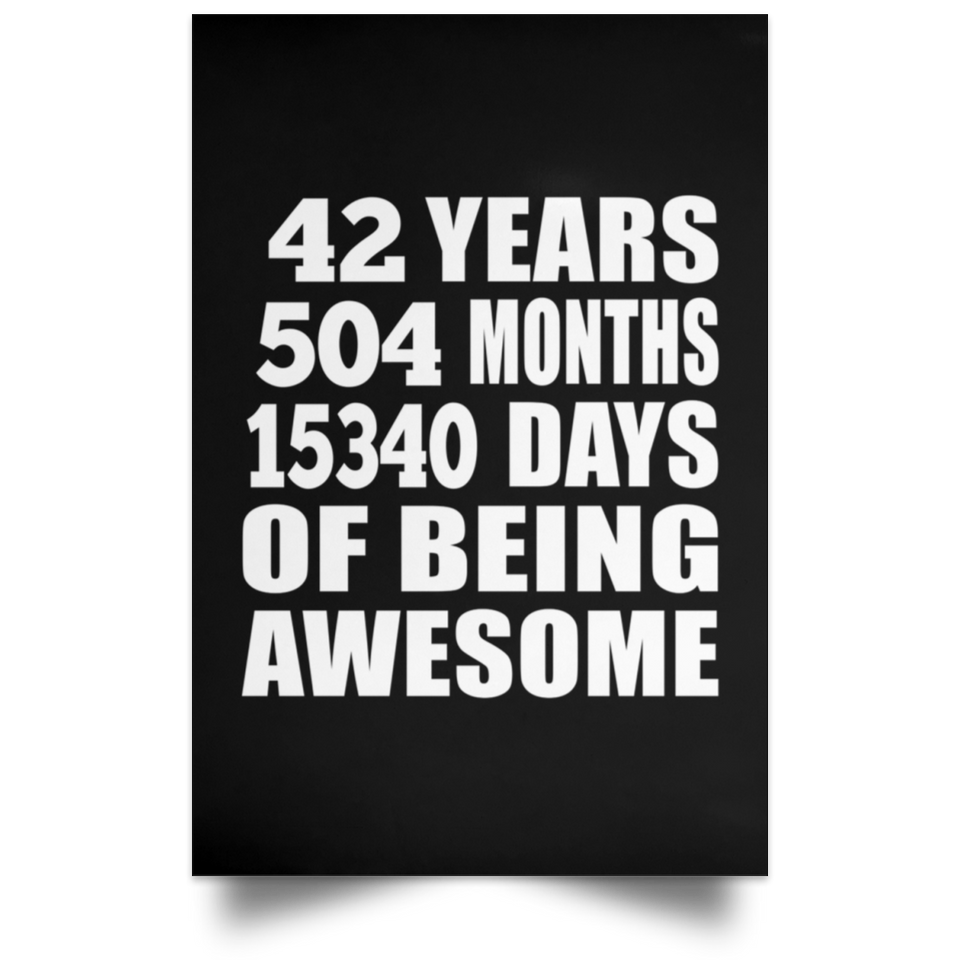 42nd Birthday 42 Years 504 Months 15340 Days Of Awesome - Poster Portrait
