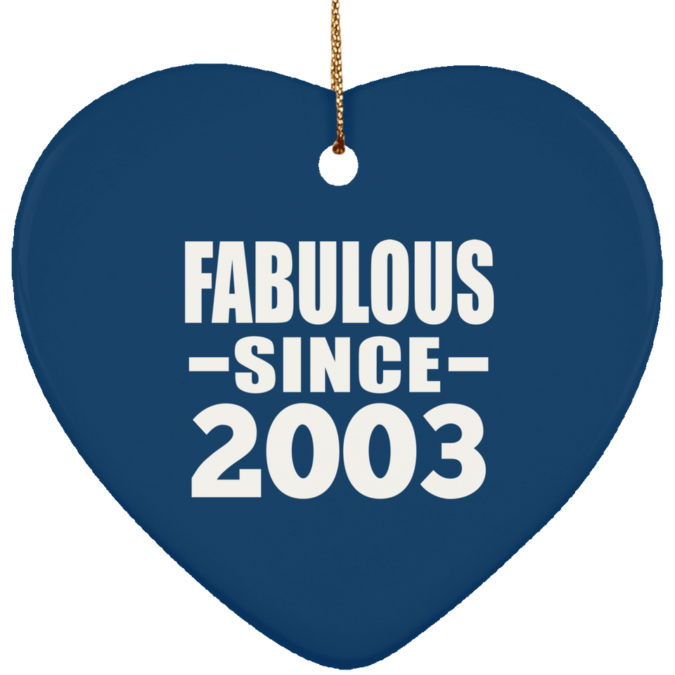 21st Birthday Fabulous Since 2003 - Heart Ornament