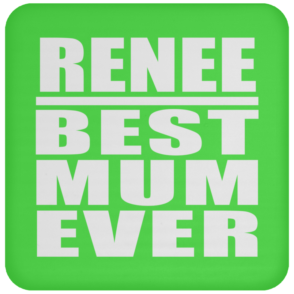 Renee Best Mum Ever - Drink Coaster