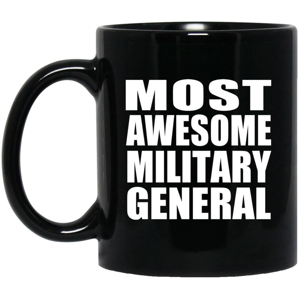 Most Awesome Military General - 11 Oz Coffee Mug Black