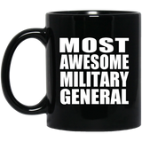 Most Awesome Military General - 11 Oz Coffee Mug Black