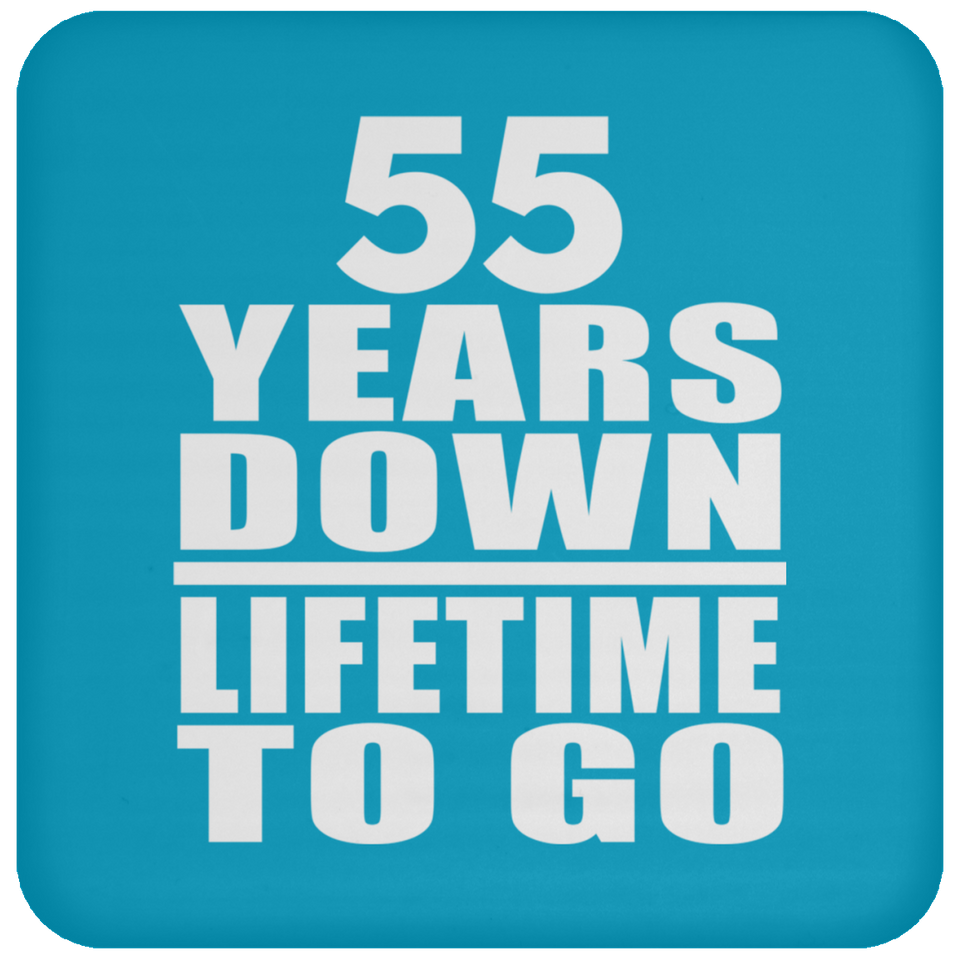 55th Anniversary 55 Years Down Lifetime To Go - Drink Coaster