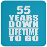 55th Anniversary 55 Years Down Lifetime To Go - Drink Coaster