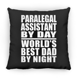 Paralegal Assistant By Day World's Best Dad By Night - Throw Pillow Black