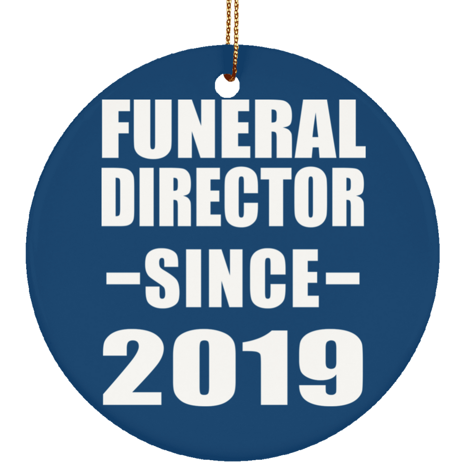 Funeral Director Since 2019 - Circle Ornament