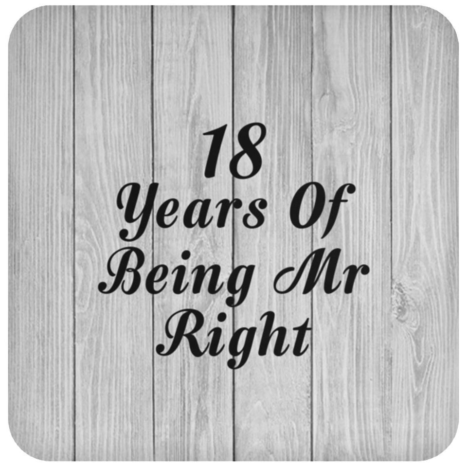 18th Anniversary 18 Years Of Being Mr Right - Drink Coaster F